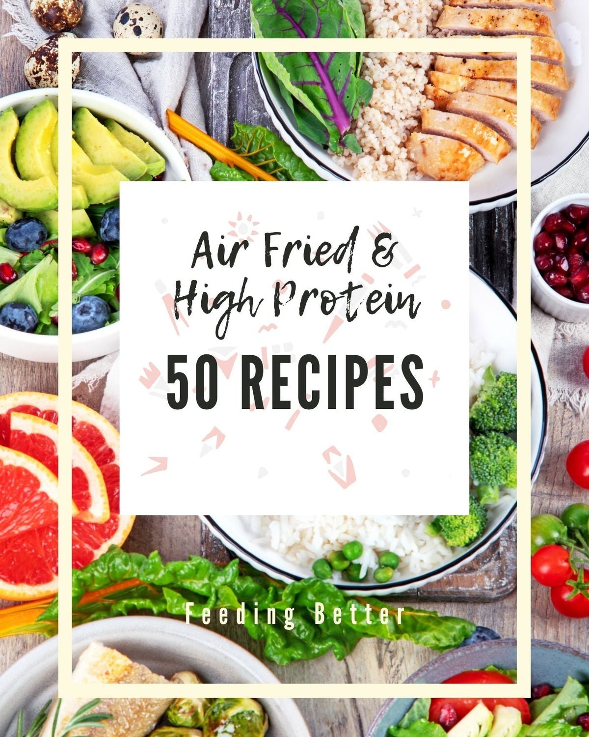 50 Recipes | Air Fryer & High Protein